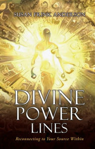 Title: DIVINE POWER LINES, Author: Susan Frink Anderson