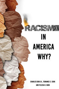 Title: RACISM IN AMERICA WHY?, Author: Charles Cook Jr.