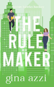 Title: The Rule Maker: A Friends-to-Lovers Romance, Author: Gina Azzi