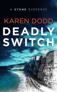 Title: Deadly Switch: A Stone Suspense, Author: Karen Dodd