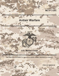 Title: Marine Corps Tactical Publication MCTP 3-20C Antiair Warfare February 2021, Author: United States Government Usmc