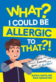 Title: What? I Could be Allergic to That?!, Author: Ratika Gupta