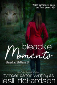 Title: Bleacke Moments (Bleacke Shifters 8), Author: Lesli Richardson