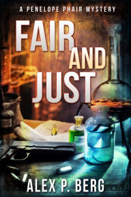 Title: Fair and Just, Author: Alex P. Berg