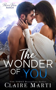 Title: The Wonder of You: A Friends-to-Lovers Contemporary Romance, Author: Claire Marti