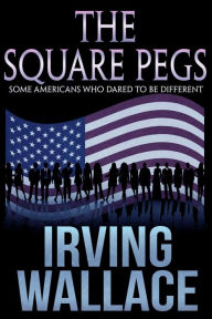 Title: The Square Pegs, Author: Irving Wallace