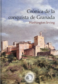 Title: Cronica de la Conquista de Granada, Author: Washington Irving