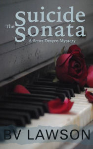 Title: The Suicide Sonata: A Scott Drayco Mystery, Author: Bv Lawson