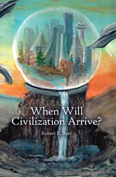 When Will Civilization Arrive?