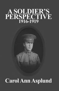 Title: A Soldier's Perspective, Author: Carol Ann Asplund