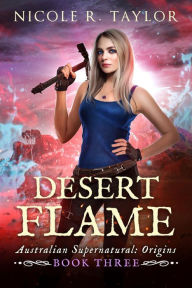 Title: Desert Flame, Author: Nicole R. Taylor