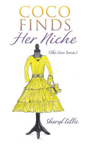 Title: Coco Finds Her Niche, Author: Sheryl Tillis