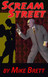 Title: SCREAM STREET: A Sam Dakkers Mystery, Author: Mike Brett