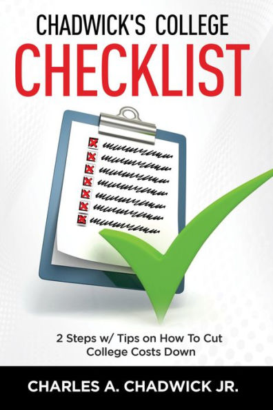 Chadwick's College Checklist 2 Steps w/Tips on How To Cut College Cost