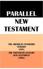 PARALLEL NEW TESTAMENT: THE AMERICAN STANDARD VERSION (ASV) & THE TWENTIETH CENTURY NEW TESTAMENT (TWN)