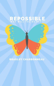 Title: Repossible, Author: Bradley Charbonneau