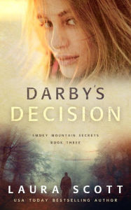 Title: Darby's Decision: A Christian Romantic Suspense, Author: Laura Scott