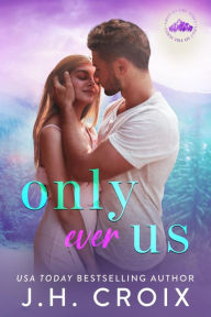 Title: Only Ever Us, Author: J. H. Croix