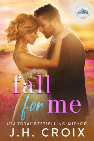 Title: Fall For Me, Author: J. H. Croix