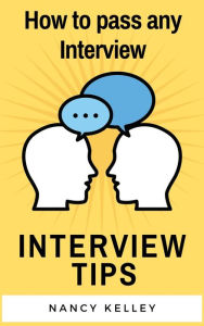 Title: How to pass any Interview, Author: Nancy Kelley