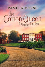 Title: Cotton Queen, Author: Pamela Morsi