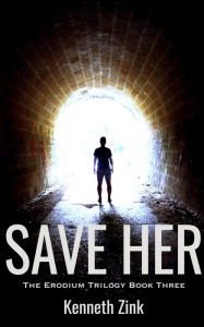 Title: Save Her, Author: Kenneth Zink