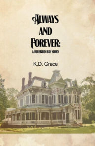 Title: Always and Forever, Author: K.D. Grace