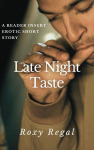 Title: Late Night Taste, Author: Roxy Regal