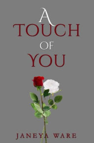 Title: A Touch of You, Author: Janeya Ware