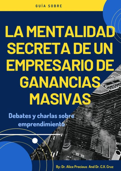 LA MENTALIDAD SECRETA DE UN EMPRENDEDOR MASIVO CON BENEFICIOS