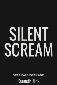 Title: Silent Scream, Author: Kenneth Zink