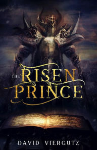 Title: The Risen Prince, Author: David Viergutz