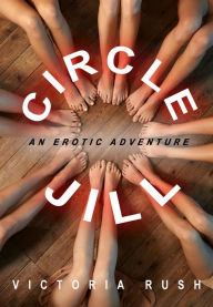 Title: Circle Jill: Lesbian Voyeur Erotica, Author: Victoria Rush