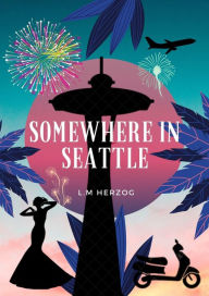 Title: Somewhere in Seattle, Author: Laura Herzog