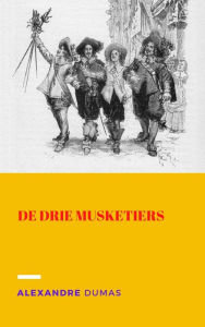 Title: De drie Musketiers, Author: Alexandre Dumas