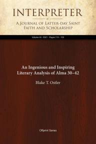 Title: An Ingenious and Inspiring Literary Analysis of Alma 3042, Author: Blake T. Ostler