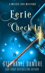 Title: Eerie Check In: A Paranormal Cozy Mystery, Author: Stephanie Damore