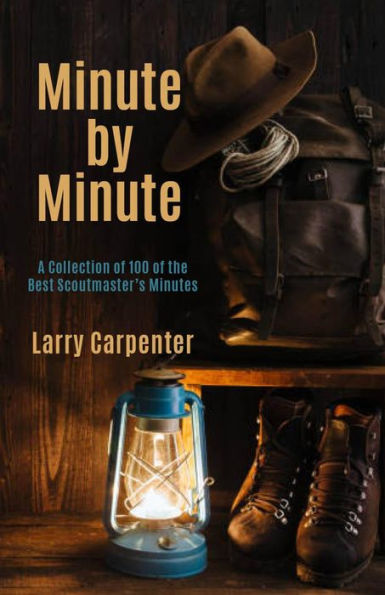 Minute by Minute: A Collection of 100 of the Best Scoutmaster's Minutes