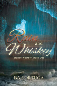 Title: Rain and Whiskey, Author: Ba Tortuga