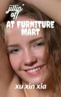 Jillin' off at Furniture Mart: (female masturbation, exhibitionist, erotica for men)