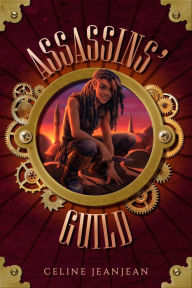 Title: The Assassins' Guild: A Quirky Steampunk Fantasy, Author: Celine Jeanjean