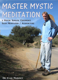 Title: Master Mystic Meditation, Author: Evan Mahoney