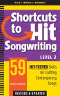 Shortcuts to Hit Songwriting Level 2: 59 Hit-Tested Skills for Crafting Contemporary Songs