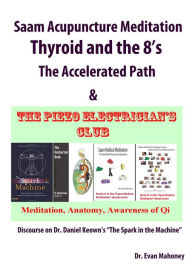 Title: Saam Acupuncture Meditation, Thyroid and the 8's, Author: Evan Mahoney