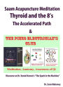 Saam Acupuncture Meditation, Thyroid and the 8's