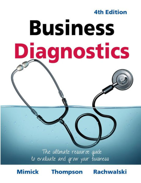 Business Diagnostics 4th Edition: The ultimate resource guide to evaluate and grow your business