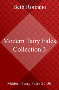 Title: Modern Tairy Fales Collection 3, Author: Beth Romano