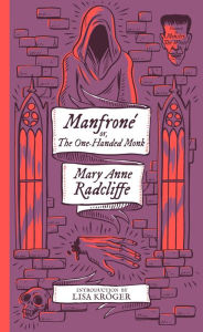 Title: Manfrone; or, The One-Handed Monk, Author: Mary Anne Radcliffe
