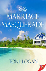 Title: The Marriage Masquerade, Author: Toni Logan