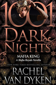 Title: Mafia King: A Mafia Royals Novella, Author: Rachel Van Dyken